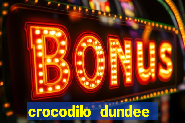 crocodilo dundee filme completo dublado